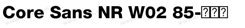 Core Sans NR W02 85字体转换 Core Sans NR W02 85字体转换